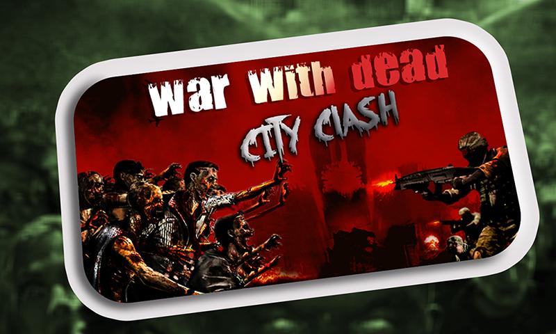 War With Dead : City Clash