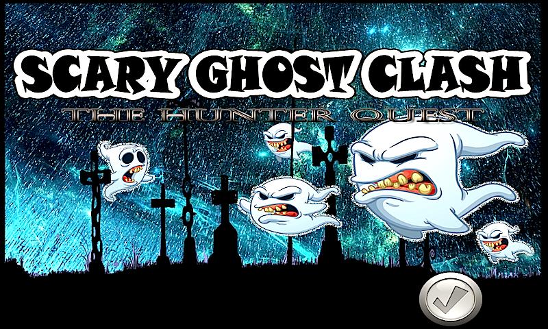 SCARY GHOST CLASH