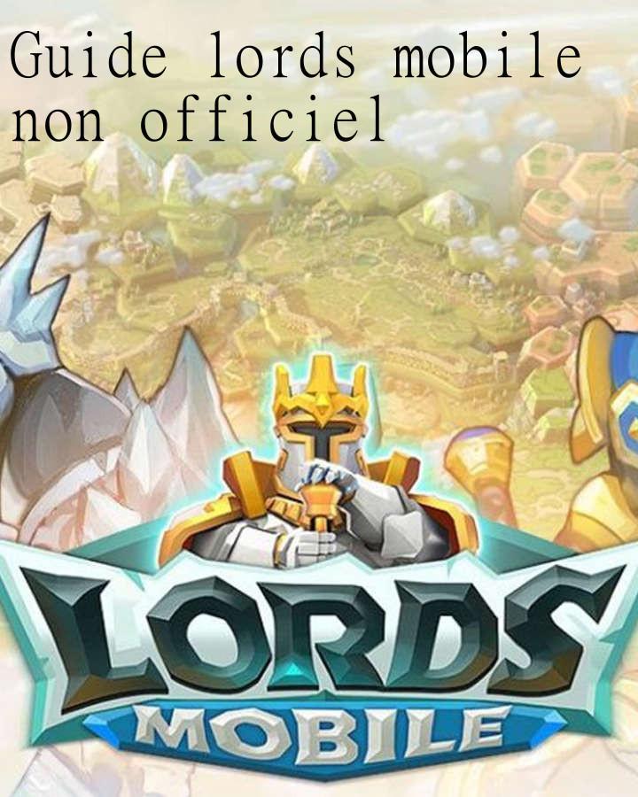 Guide non officiel lord Mobile
